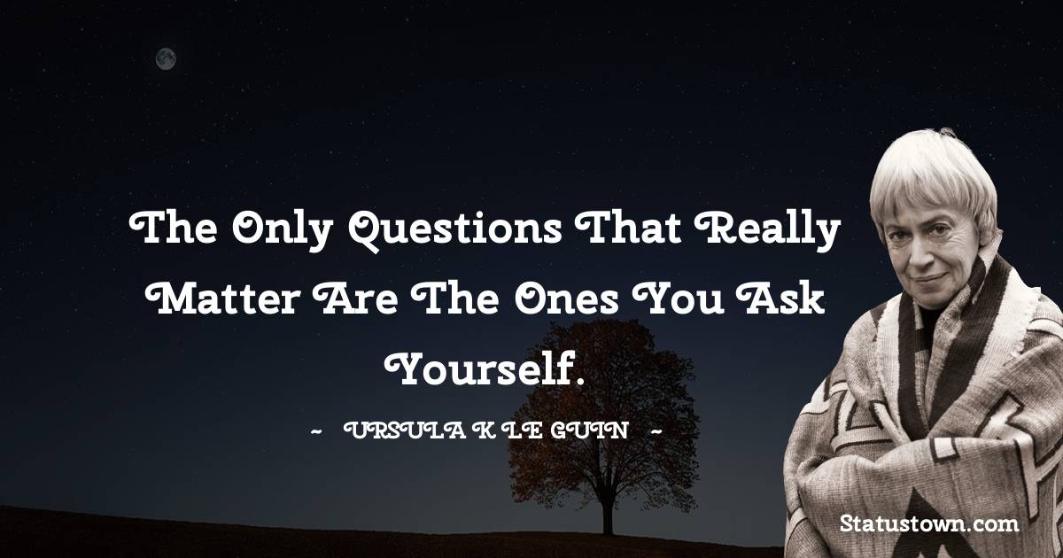 Ursula K. Le Guin Short Quotes