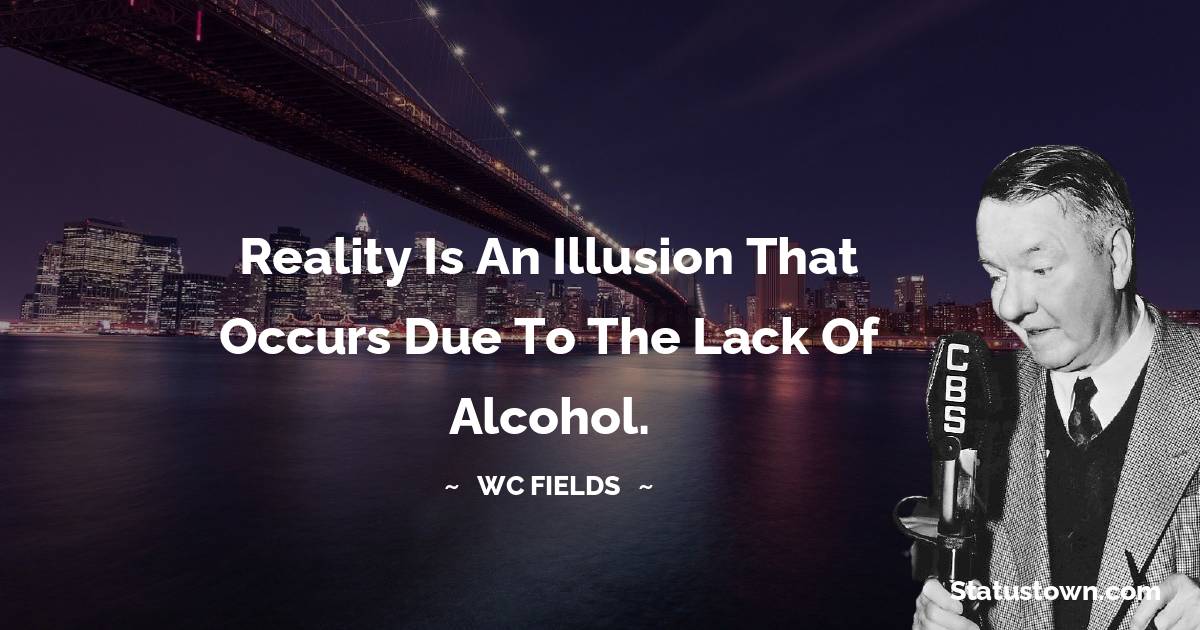 W. C. Fields Inspirational Quotes