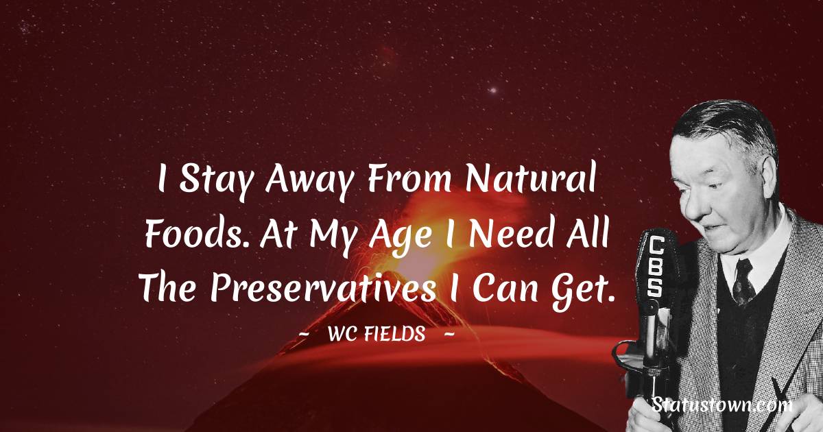 W. C. Fields Positive Quotes