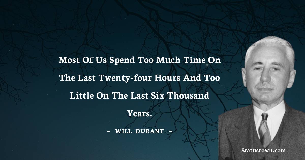 Most of us spend too much time on the last twenty-four hours and too ...