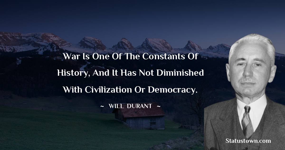 War is one of the constants of history, and it has not diminished with ...