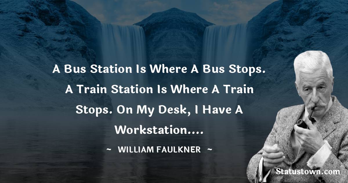 William Faulkner Inspirational Quotes
