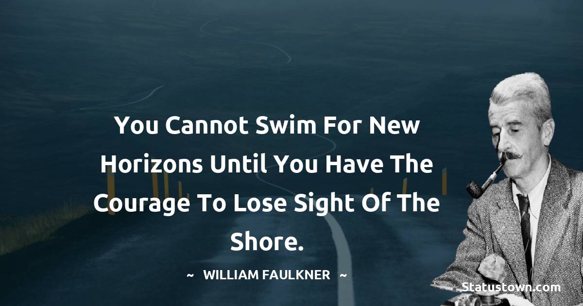 William Faulkner Unique Quotes