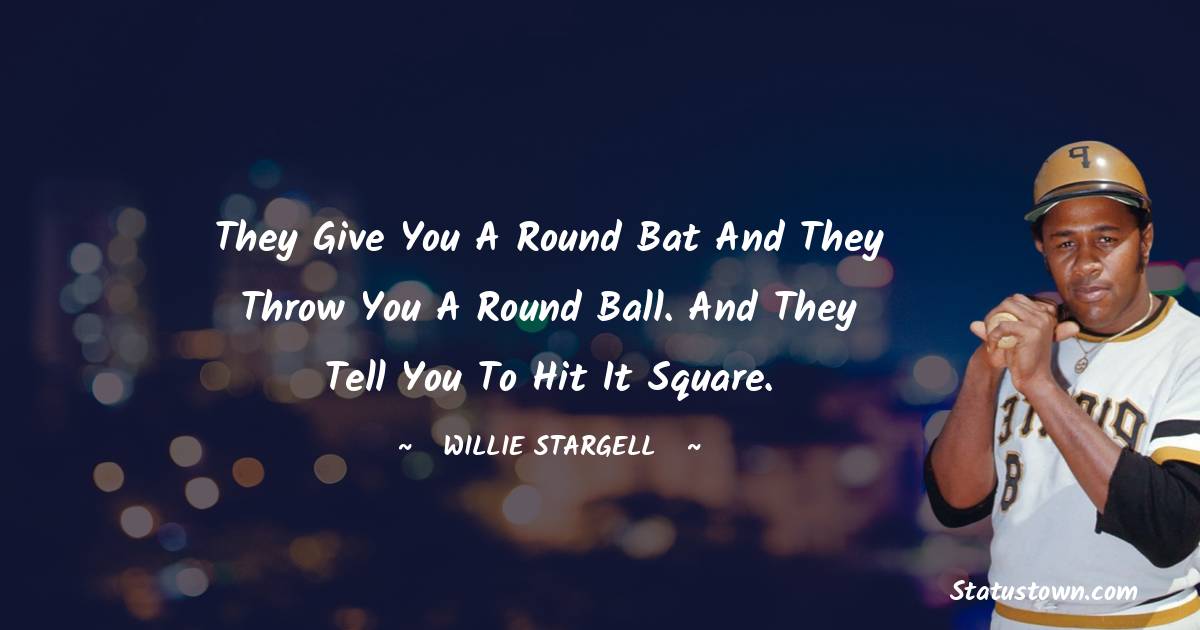 Willie Stargell Motivational Quotes