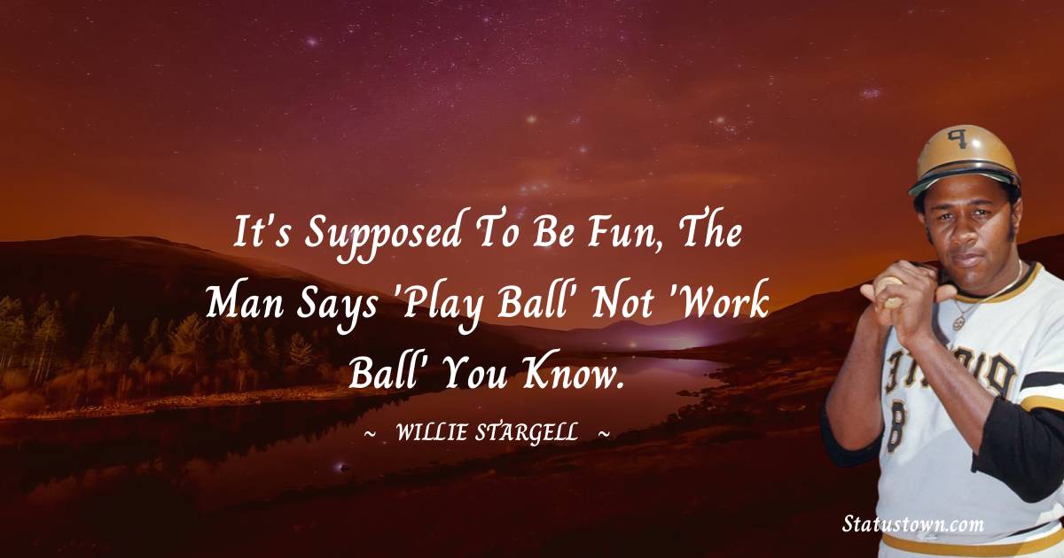 Willie Stargell Inspirational Quotes