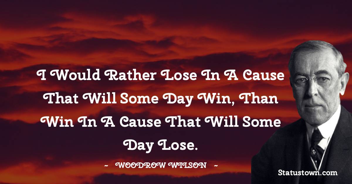 Woodrow Wilson  Positive Thoughts