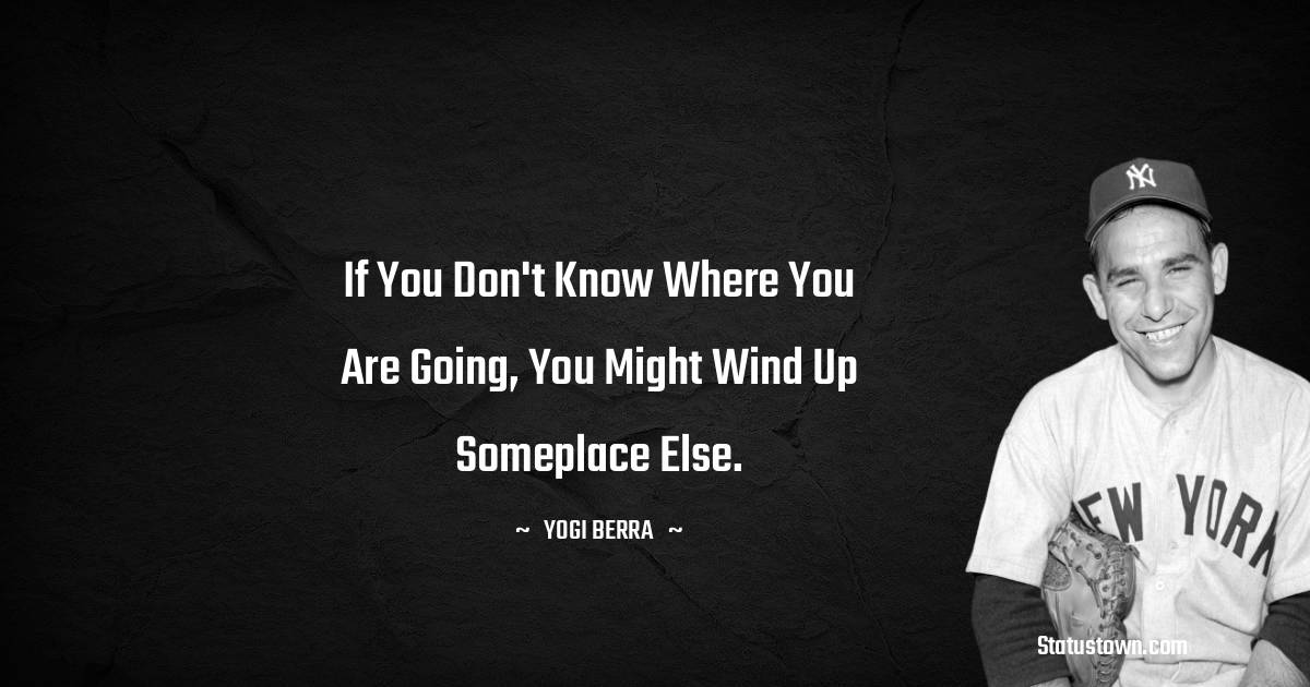 Yogi Berra Unique Quotes