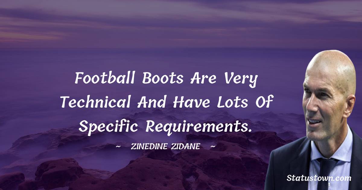 Football boots are very technical and have lots of specific requirements.